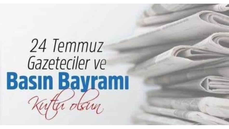 24 Temmuz Gazeteciler ve Basın Bayramı