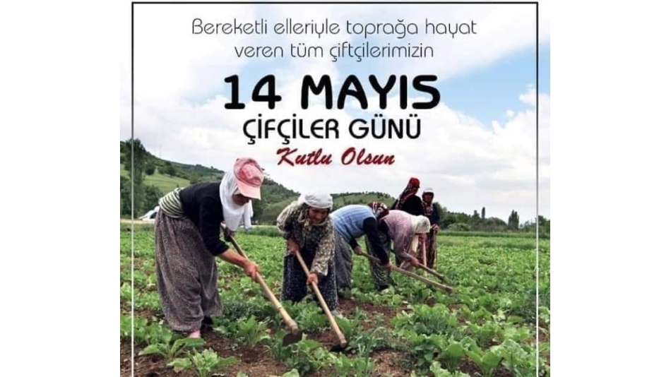 14 Mayıs Dünya Çiftçiler Günü Kutlu Olsun.